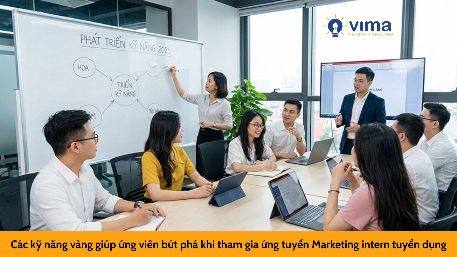 Các kỹ năng vàng giúp ứng viên bứt phá khi tham gia ứng tuyển Marketing intern tuyển dụng